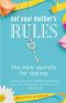 [The Rules 01] • Not Your Mother's Rules · The New Secrets for Dating